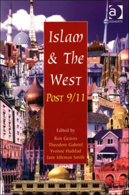 Book cover of: Islam and the West Post 9/11. By: Theodore Gabriel