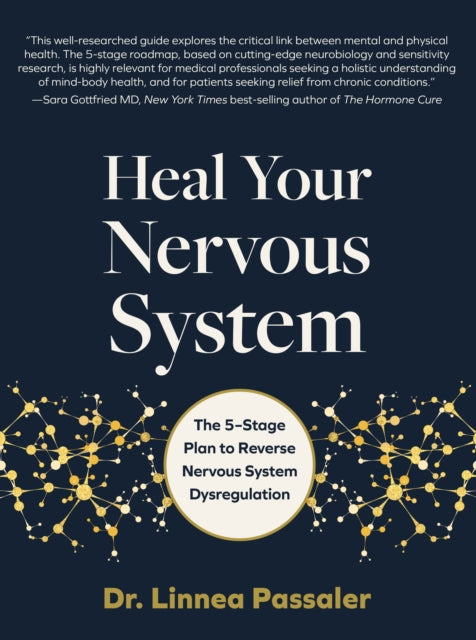 Heal Your Nervous System, The 5–Stage Plan to Reverse Nervous System Dysregulation 9780760385654 Linnea Passaler