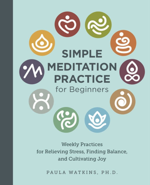 Book cover of: Simple Meditation Practice for Beginners. By: Paula Watson