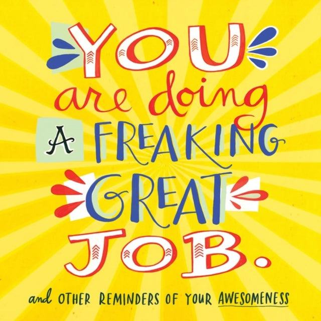 Book cover of: You Are Doing a Freaking Great Job.. By: Workman Publishing