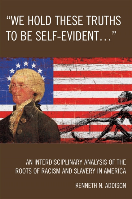 Book cover of: 'We Hold These Truths to Be Self-Evident...'