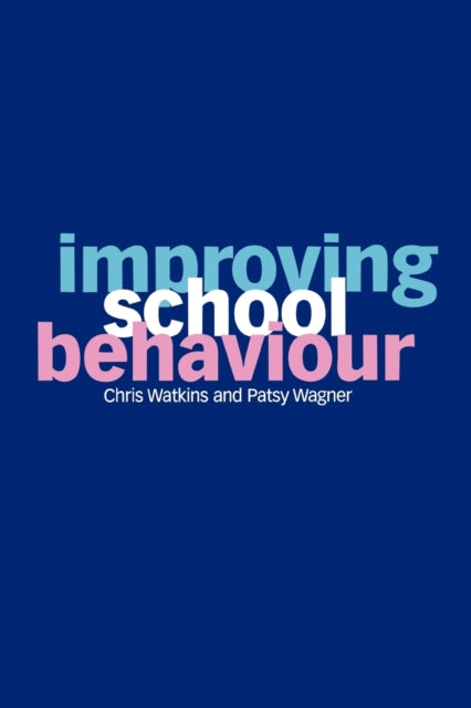 Book cover of: Improving School Behaviour. By: Chris Watkins