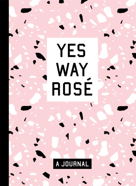 Book cover of: Yes Way Rose Blank Journal. By: Erica Blumenthal