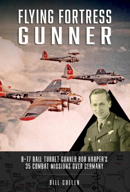 Book cover of: Flying Fortress Gunner. By: Bill Cullen