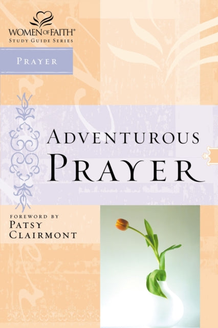 Book cover of: Adventurous Prayer. By: Nelson Impact