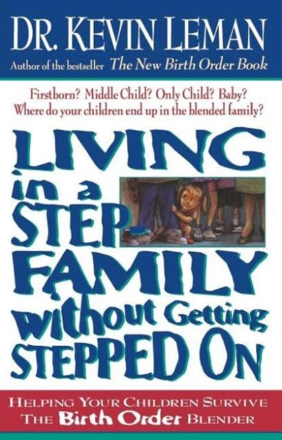 Book cover of: Living in a Step-Family Without Getting Stepped on. By: Dr. Kevin Leman