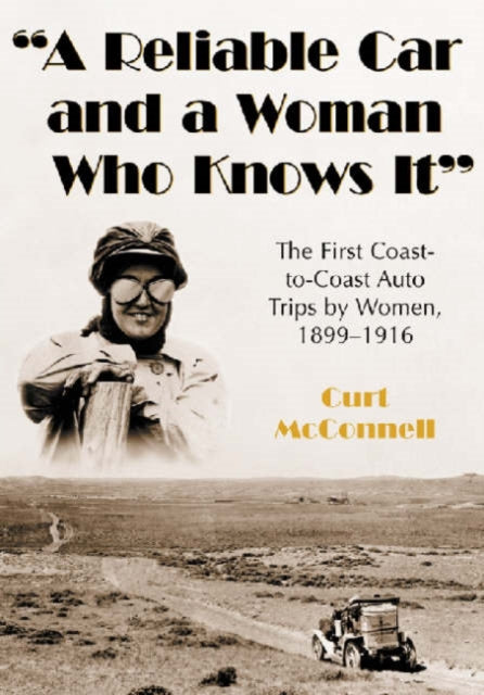 Book cover of: "A Reliable Car and a Woman Who Knows It". By: Curt McConnell