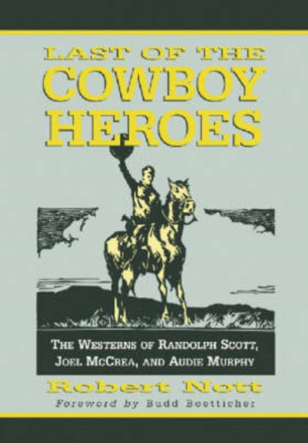 Book cover of: Last of the Cowboy Heroes. By: Robert Nott