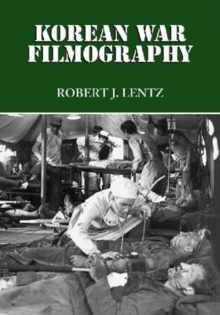 Book cover of: Korean War Filmography. By: Robert J. Lentz