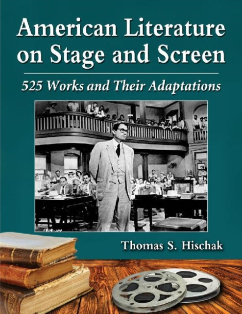 Book cover of: American Literature on Stage and Screen. By: Thomas S. Hischak