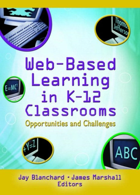 Book cover of: Web-Based Learning in K-12 Classrooms