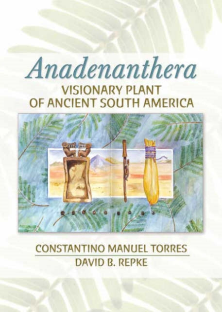 Book cover of: Anadenanthera. By: Constantino Manuel, Ph.D. Torres