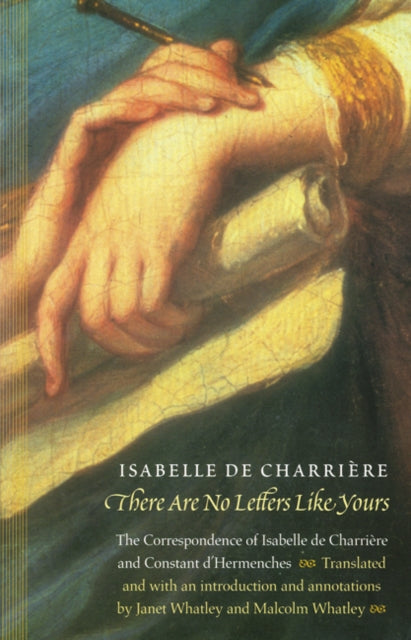 Book cover of: There Are No Letters Like Yours. By: Isabelle de Charriere