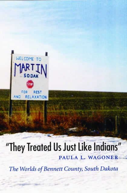 Book cover of: "They Treated Us Just Like Indians". By: Paula L. Wagoner