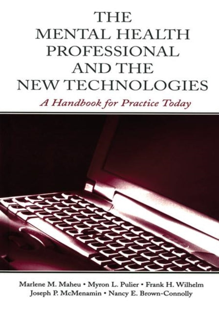 Book cover of: Mental Health Professional and the New Technologies. By: Marlene M. Maheu