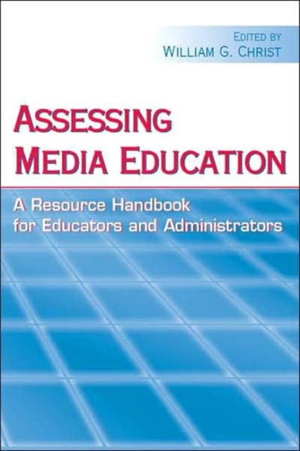 Book cover of: Assessing Media Education. By: William G. Christ