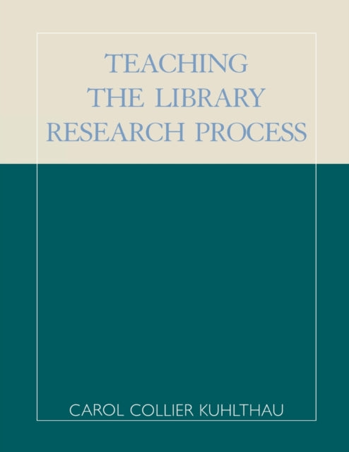 Book cover of: Teaching the Library Research Process