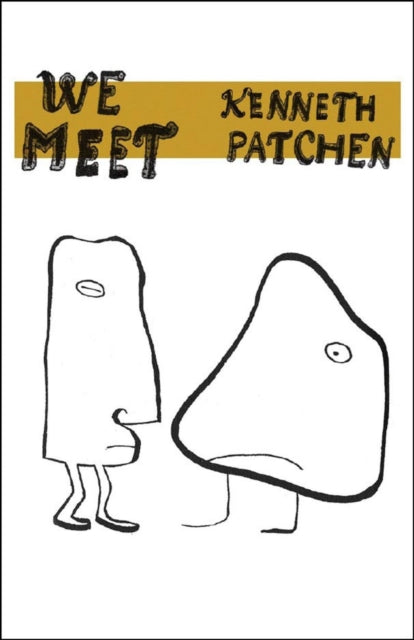 Book cover of: We Meet. By: Kenneth Patchen