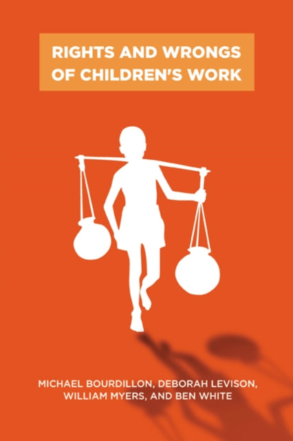 Book cover of: Rights and Wrongs of Children's Work