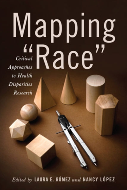Book cover of: Mapping "Race". By: Laura E. Gómez