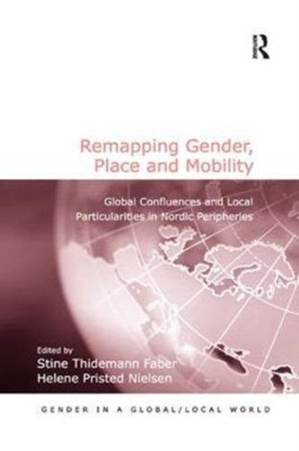 Book cover of: Remapping Gender, Place and Mobility. By: Stine Thidemann Faber