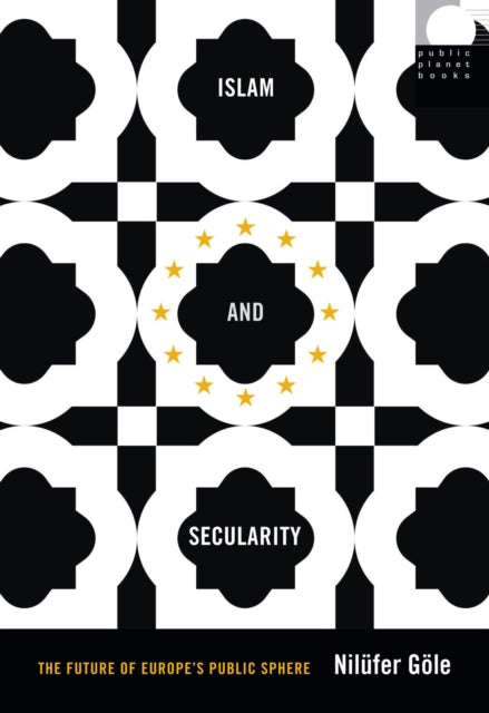 Book cover of: Islam and Secularity. By: Nilüfer Göle