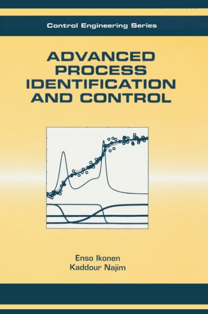 Book cover of: Advanced Process Identification and Control. By: Enso Ikonen