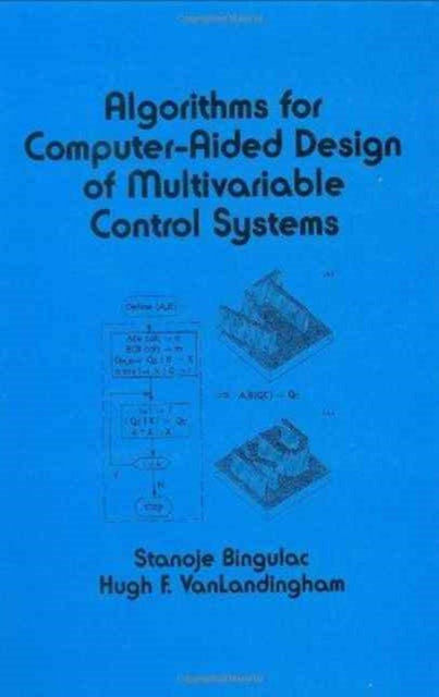 Book cover of: Algorithms for Computer-Aided Design of Multivariable Control Systems
