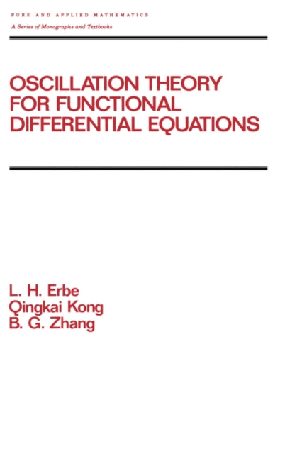 Book cover of: Oscillation Theory for Functional Differential Equations