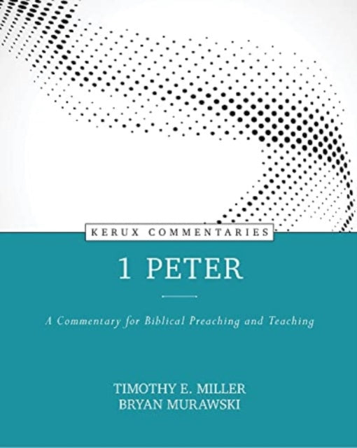 Book cover of: 1 Peter – A Commentary for Biblical Preaching and Teaching. By: Timothy Miller