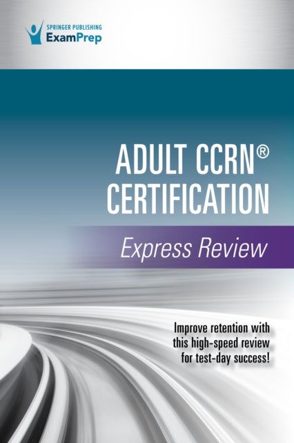 Book cover of: Adult CCRN® Certification Express Review. By: Springer Publishing Company