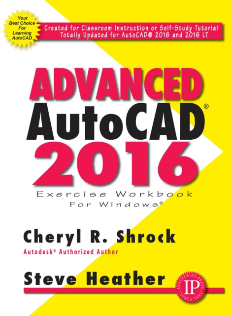 Book cover of: Advanced AutoCAD® 2016 Exercise Workbook. By: Cheryl R. Shrock