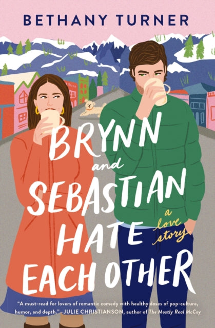 Book cover of: Brynn and Sebastian Hate Each Other. By: Bethany Turner
