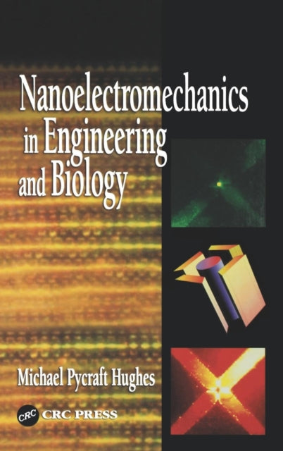Book cover of: Nanoelectromechanics in Engineering and Biology. By: Michael Pycraft Hughes
