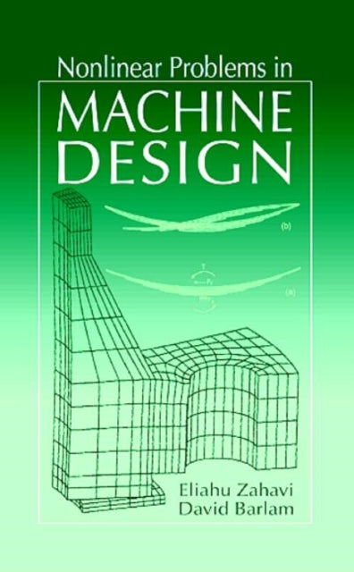 Book cover of: Nonlinear Problems in Machine Design. By: Eliahu Zahavi