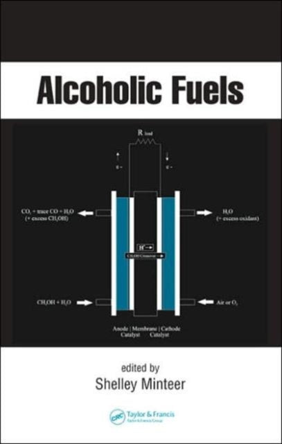 Book cover of: Alcoholic Fuels. By: Shelley Minteer