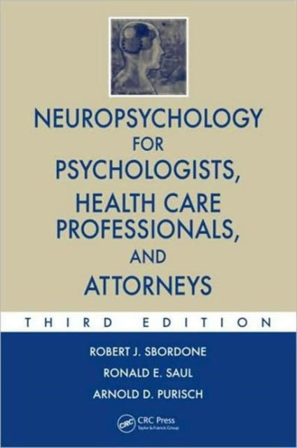 Book cover of: Neuropsychology for Psychologists, Health Care Professionals, and Attorneys. By: Robert J. Sbordone