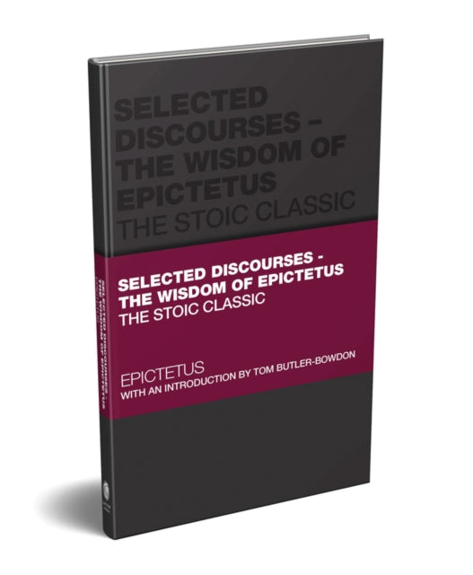 Selected Discourses - The Wisdom of Epictetus, The Stoic Classic 9780857089953 Epictetus