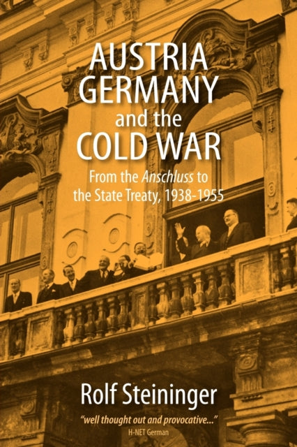 Book cover of: Austria, Germany, and the Cold War. By: Rolf Steininger