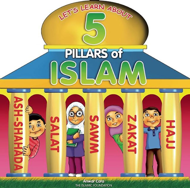 Book cover of: 5 Pillars of Islam. By: Anwar Cara
