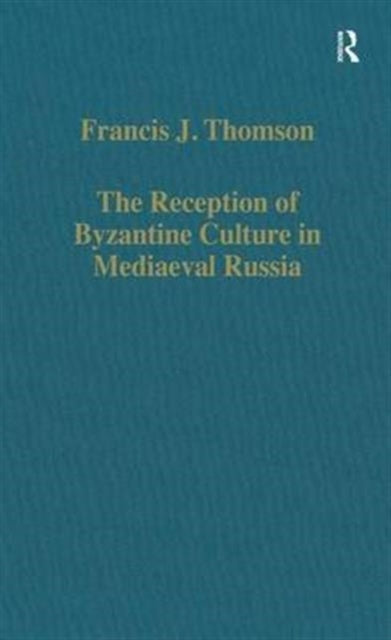 Book cover of: Reception of Byzantine Culture in Mediaeval Russia. By: F. J. Thomson