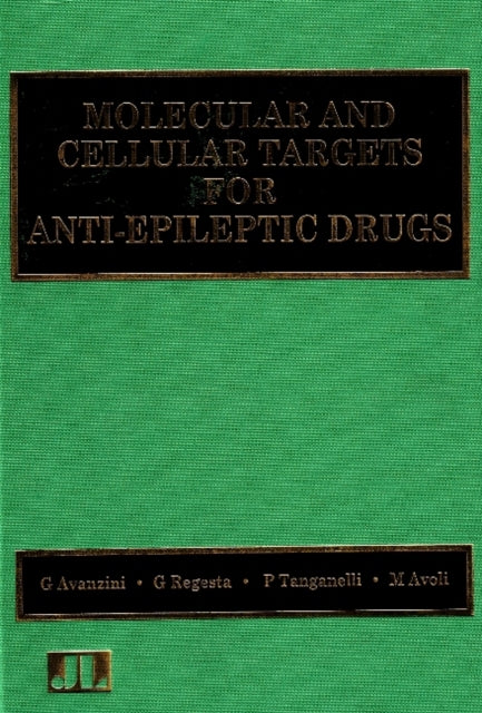 Book cover of: Molecular & Cellular Targets for Anti-Epileptic Drugs. By: G. Avanzini