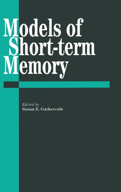 Book cover of: Models Of Short-Term Memory. By: Susan E. Gathercole
