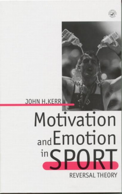 Book cover of: Motivation and Emotion in Sport. By: John H. Kerr
