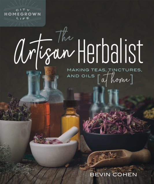Book cover of: Artisan Herbalist. By: Bevin Cohen