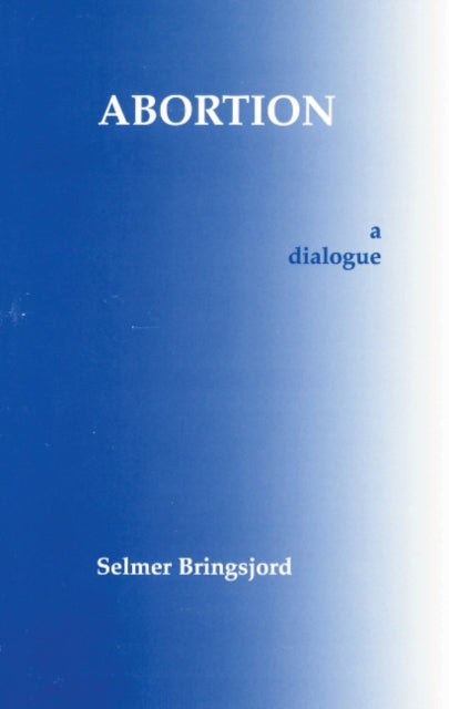 Book cover of: Abortion. By: Selmer Bringsjord