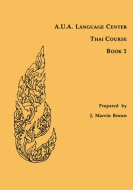 Book cover of: A.U.a. Language Center Thai Course. By: J. Marvin Brown