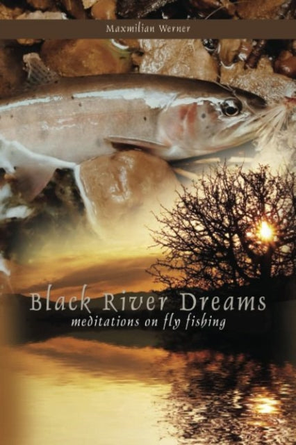 Book cover of: Black River Dreams. By: Maximilian Werner