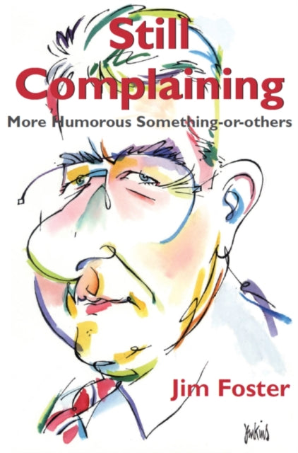 Book cover of: Still Complaining. By: Jim Foster