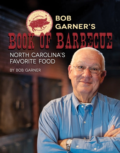 Book cover of: Bob Garner's Book of Barbeque. By: Bob Garner